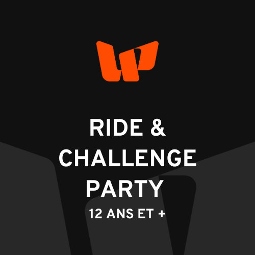 RIDE & CHALLENGE PARTY (12 ans et +)