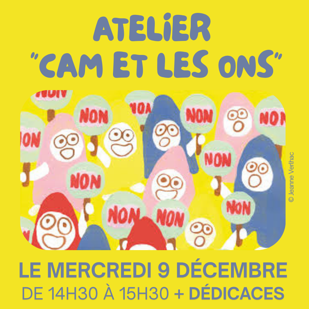ATELIER Cam et les Ons avec Jeanne Verlhac