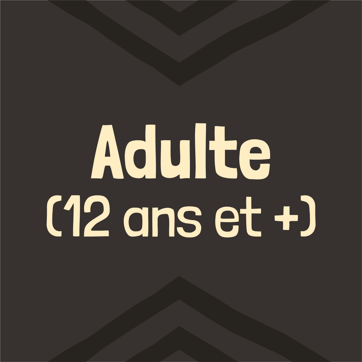 Adulte (12 ans et +)