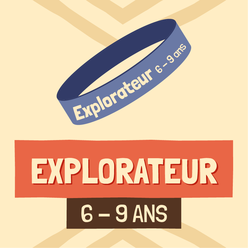 Explorateur (6 - 9 ans)