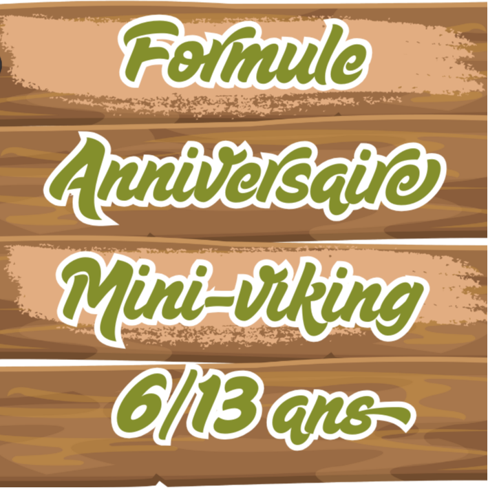 Formule Anniversaire Mini-Viking