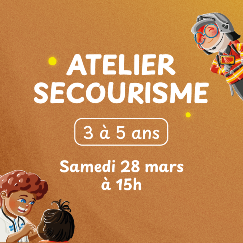 🩹 Atelier Secourisme Enfants & Parents - 28 mars 15h