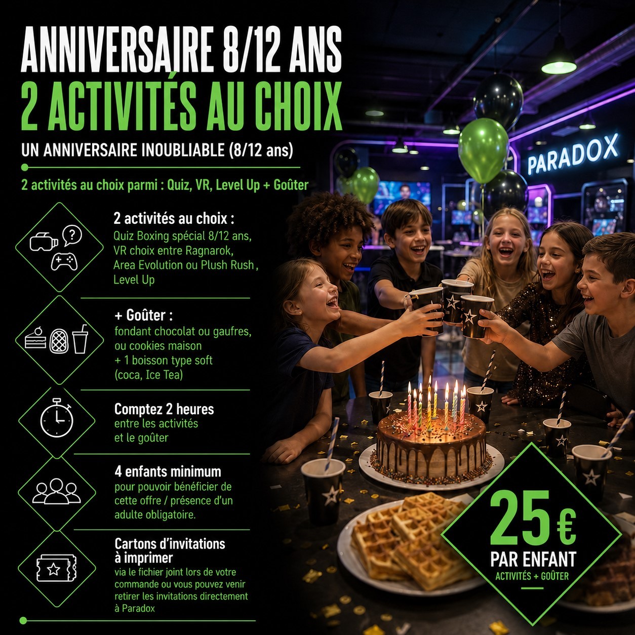 Anniversaire 8/12 ans 2 activités au choix