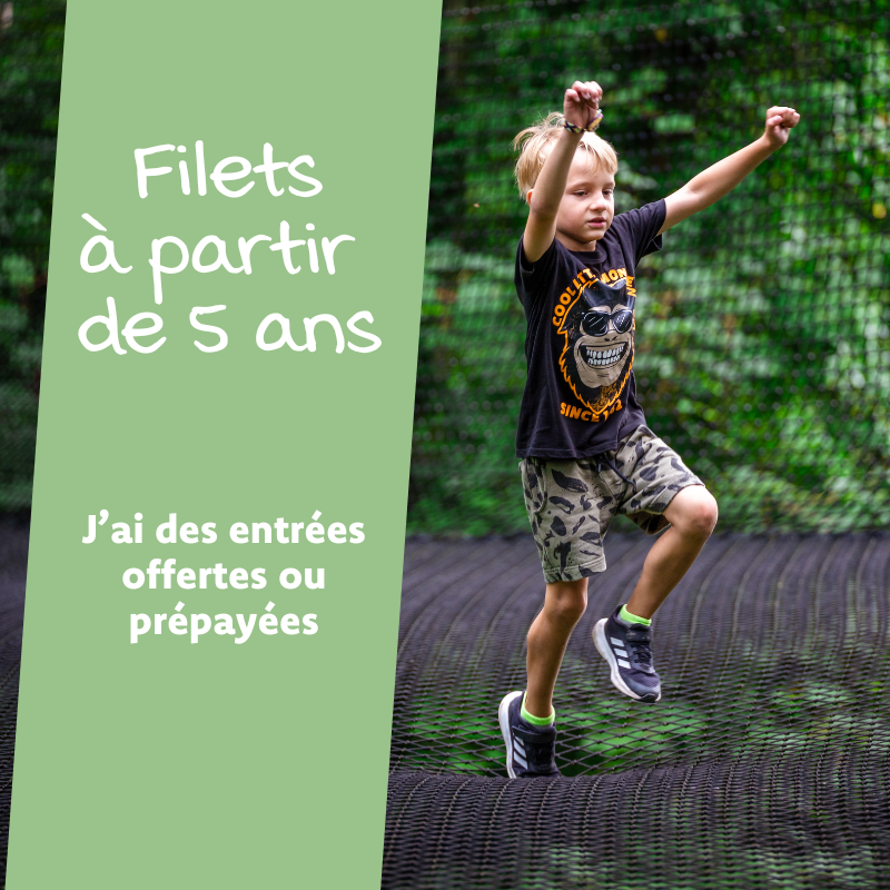Filets (5 ans et +) - Prépayé ou offert