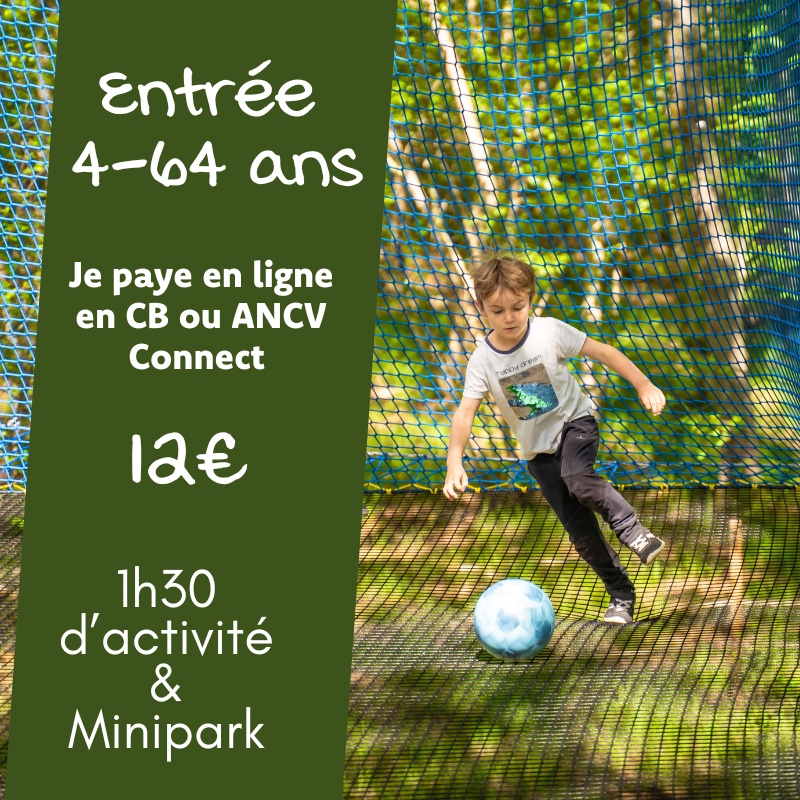 4 ans à 64 ans/CB/ANCV Connect (1h30 activité filet + Minipark)