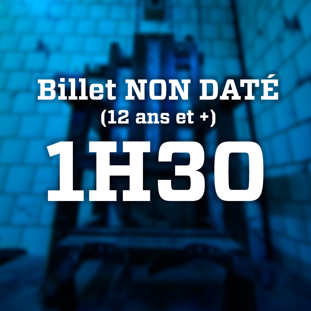 Billet NON DATÉ 1H30 Adulte (12 ans et +)