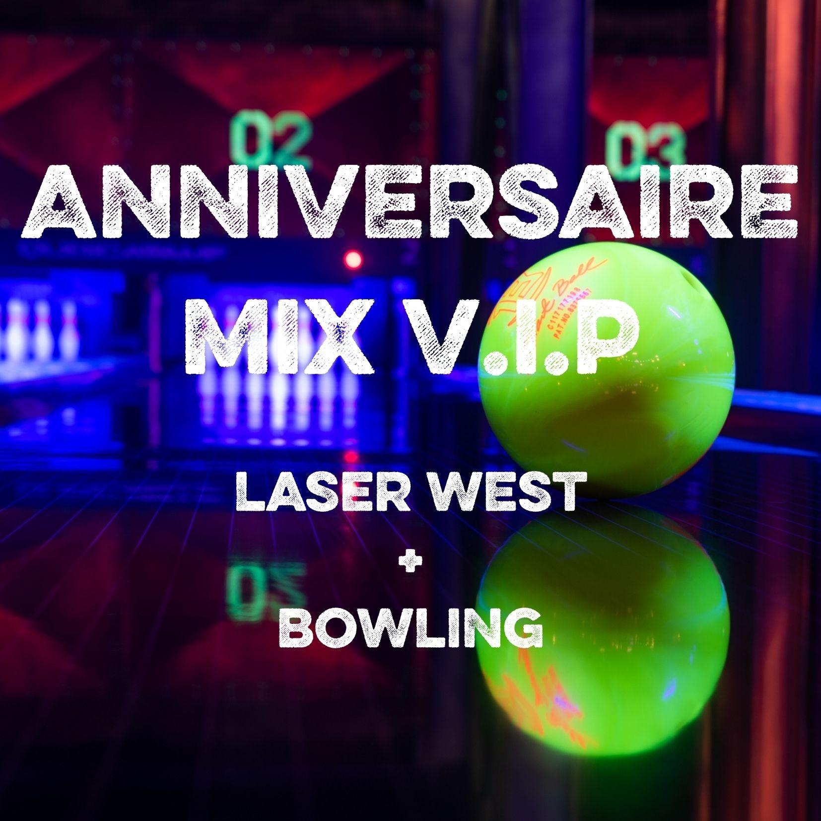 Anniversaire VIP Mix Laser et Bowling