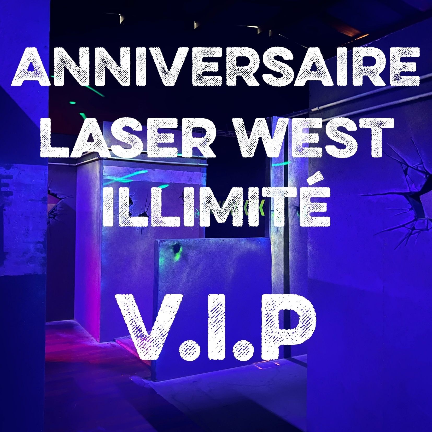Anniversaire Illimité Laser West V.I.P