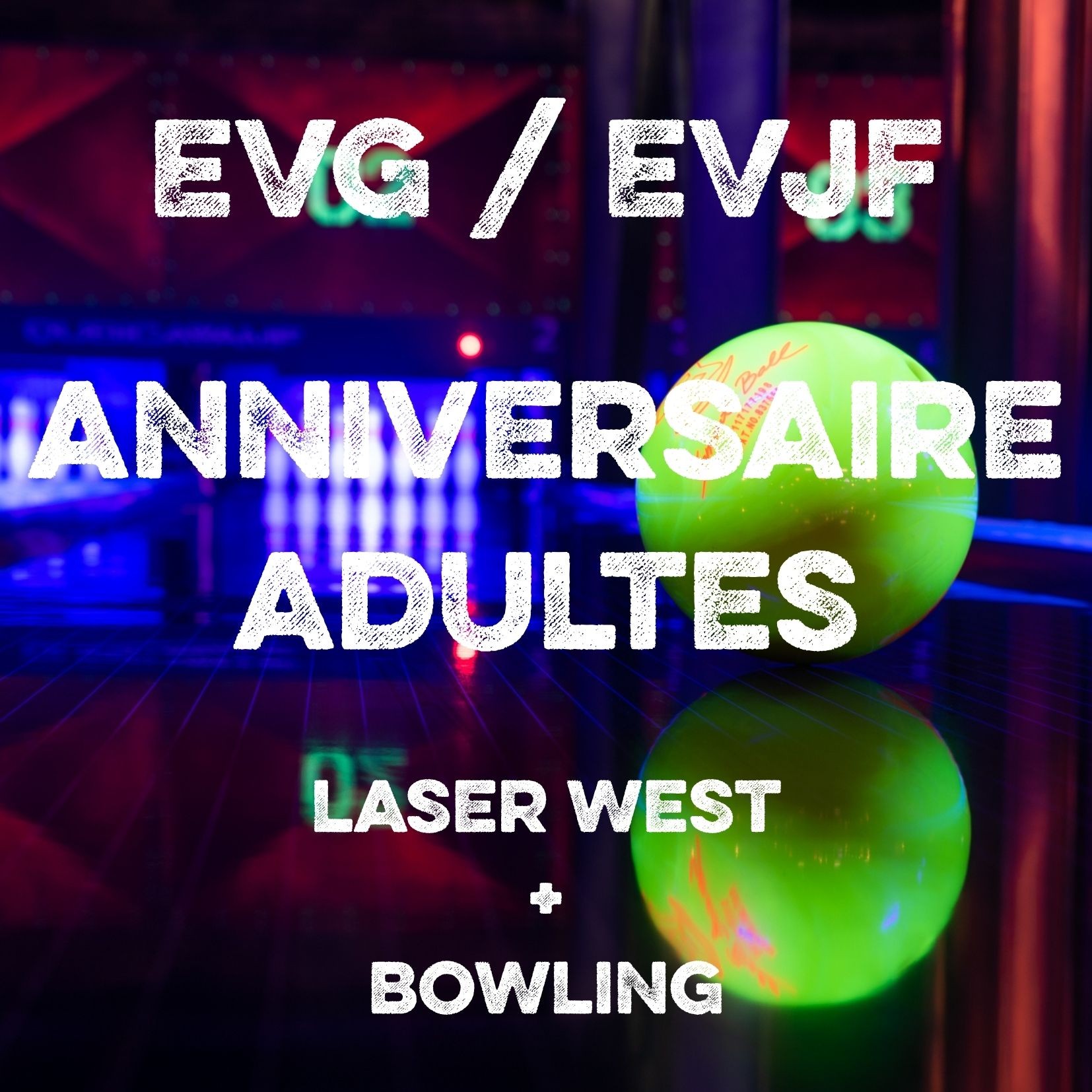EVG/EVJF/Anniversaire Adultes