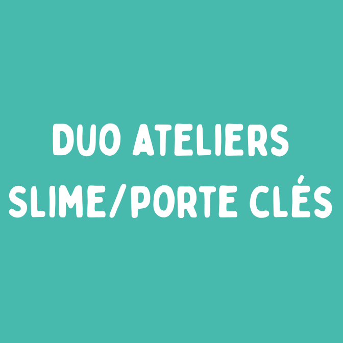 Duo ateliers Porte-clés/ Slime (27.8€) + goûter enfant offert
