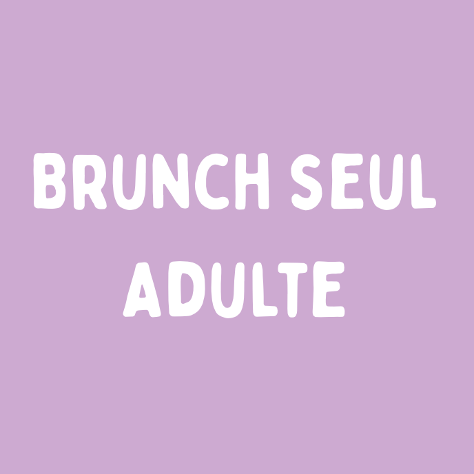 Brunch seul - Adulte (25€)