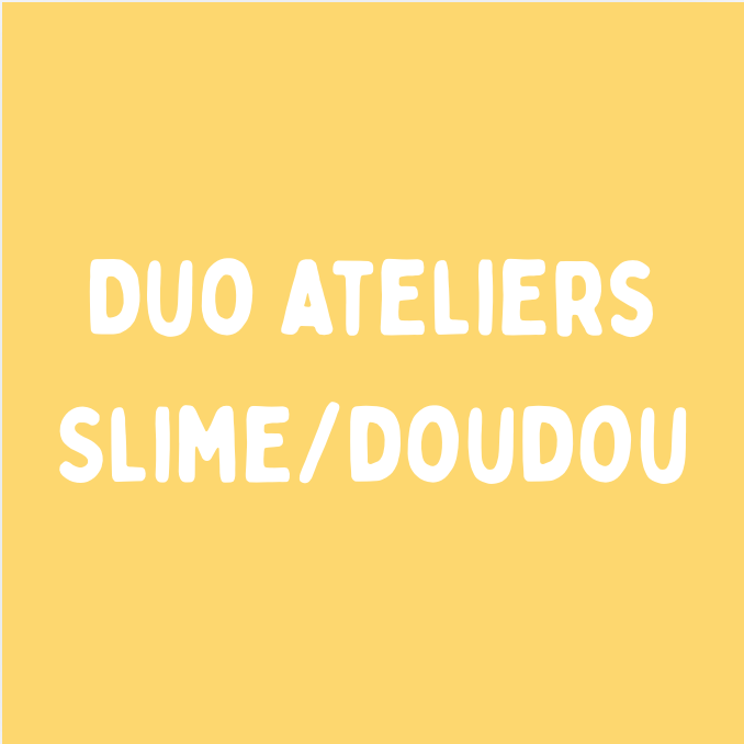 Duo ateliers Doudou/ Slime (28.8€) + goûter enfant offert