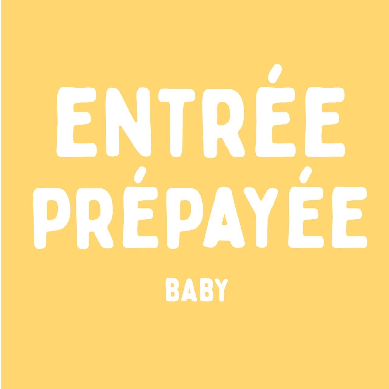 Entrée Prépayée- Little Baby ( moins d'1an)
