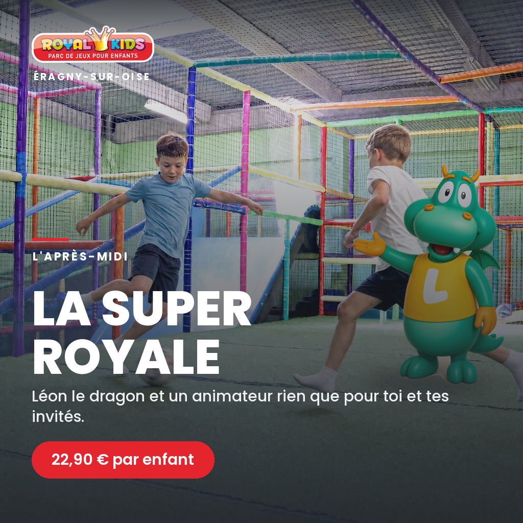 Super Royale — 22,90 € par enfant