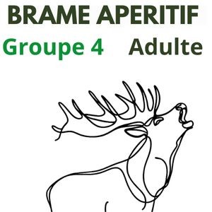 Brame Apéritif Groupe 4 adulte 12 ans et + (17h45)