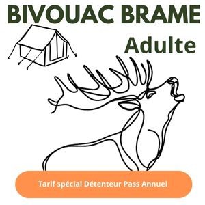Bivouac Adulte Brame - détenteur Pass annuel