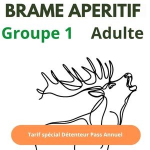 Abo. Brame Apéritif Groupe 1 adulte 12 ans et + (18h15)