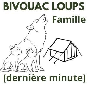 Bivouac Famille Loups [dernière minute] 14-15-16 AOUT