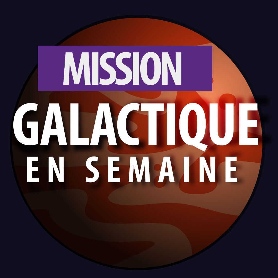 Mission | Galactique semaine