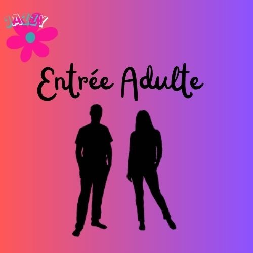 Entrée adulte