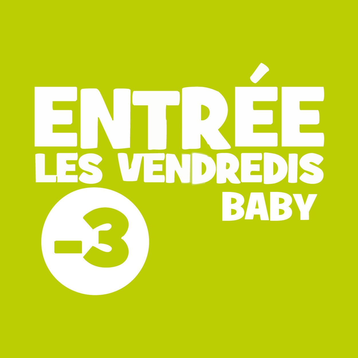 Billet Baby Vendredi