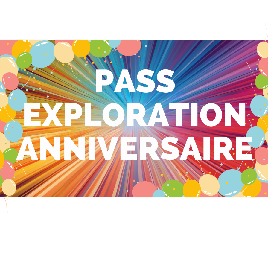 Anniversaire Exploration