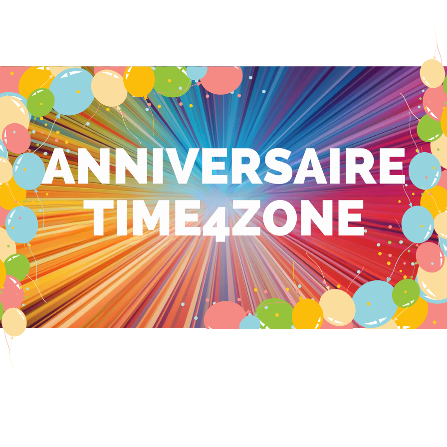 Anniversaire Time 4 Zone