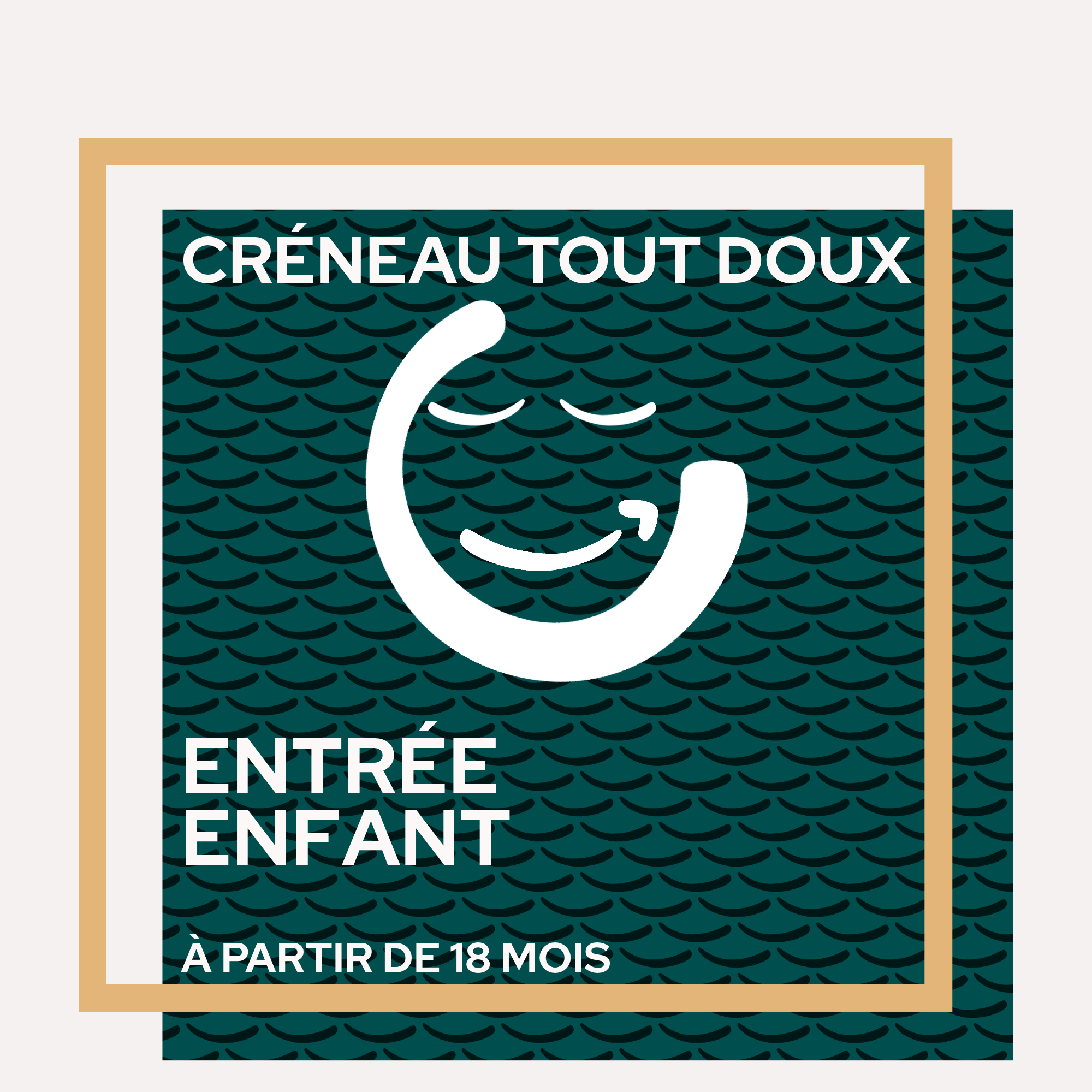 Tout Doux - Entrée Enfant (18 mois et +)