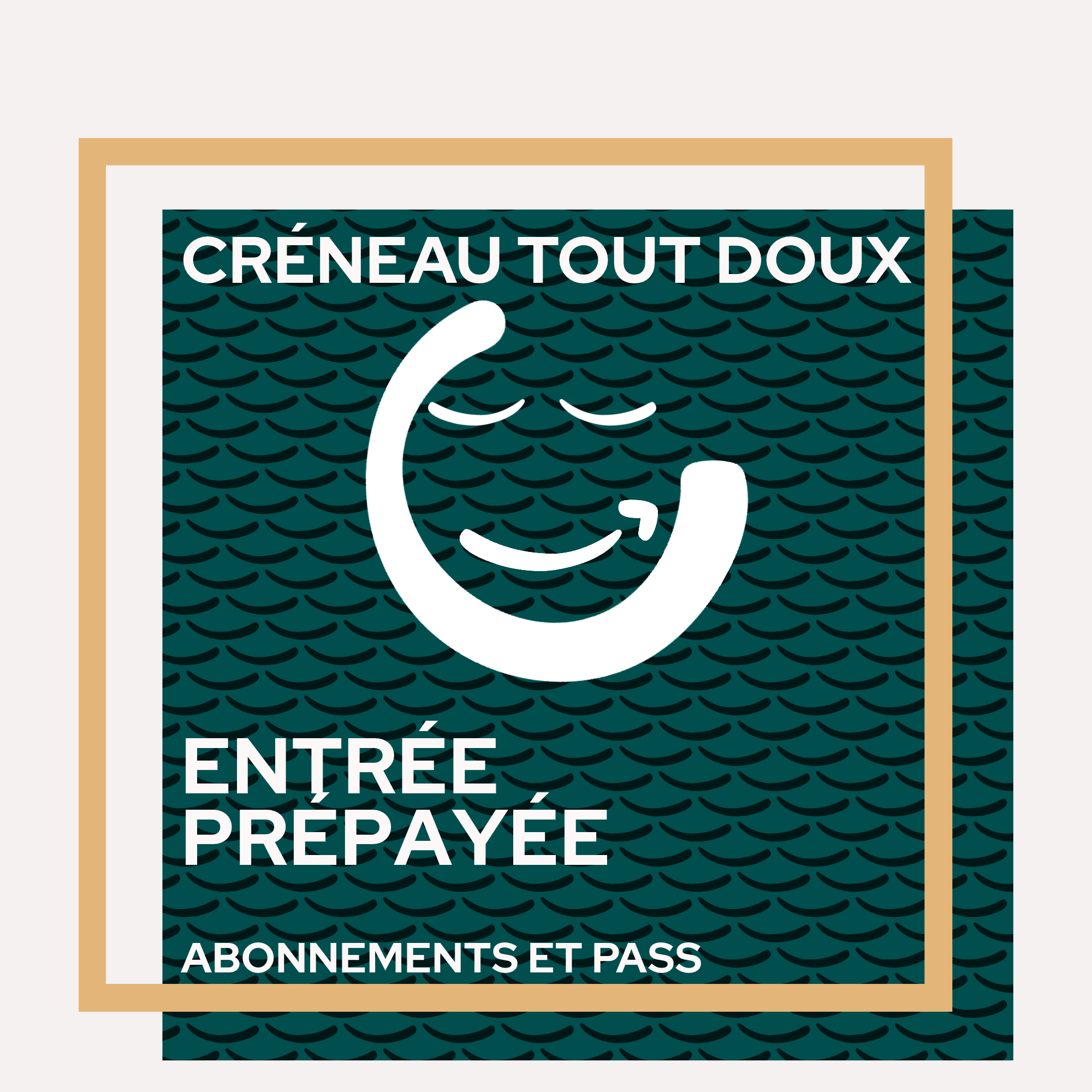 Tout Doux - Entrée prépayée abonnements