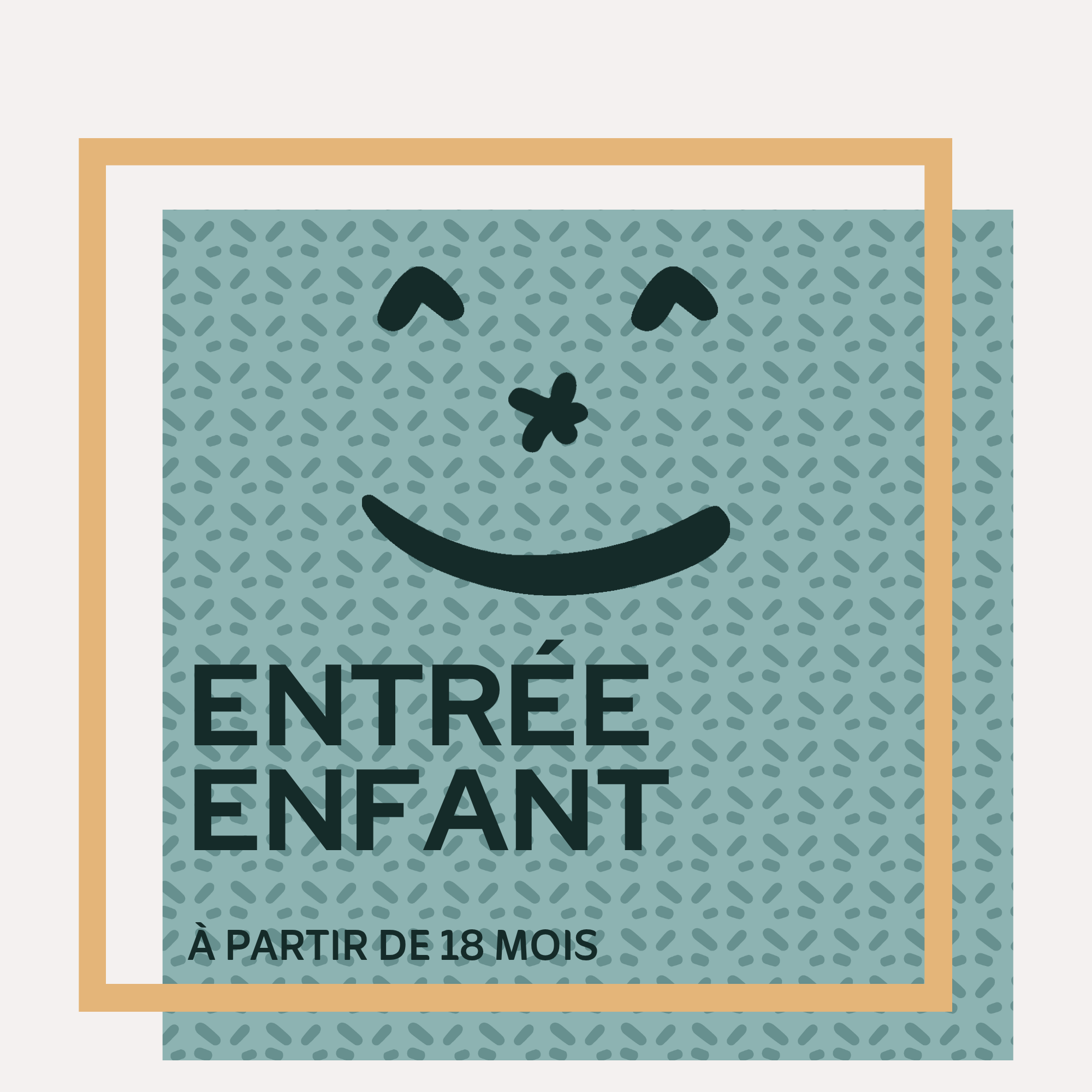 Entrée Enfant (18 mois et +)