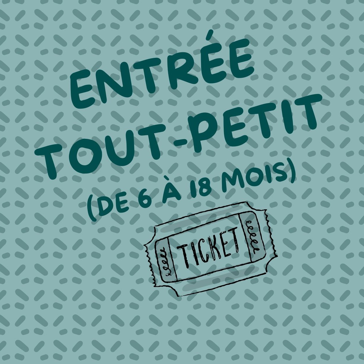 Entrée Tout-Petit (6-18 mois)