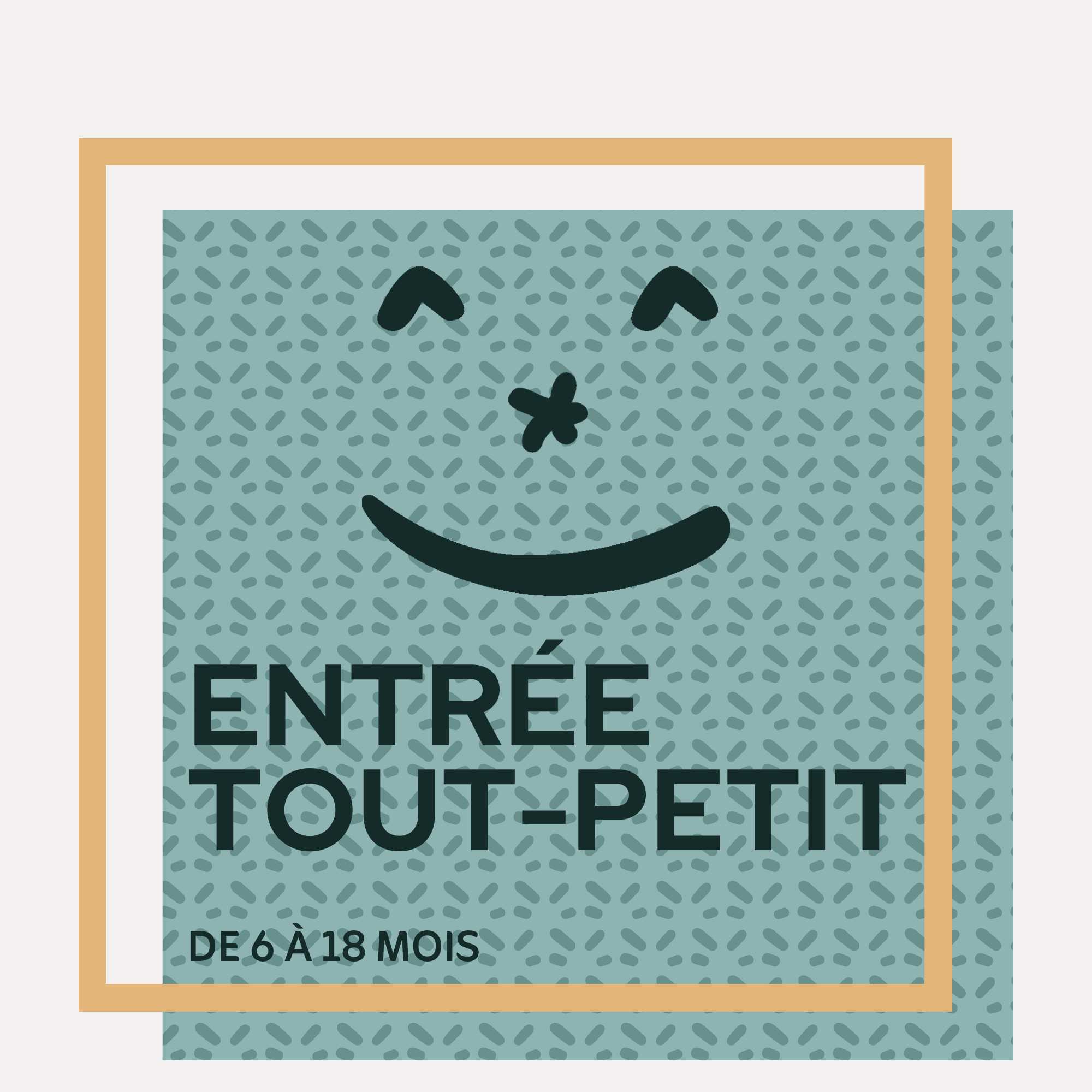 Entrée Tout-Petit (6-18 mois)