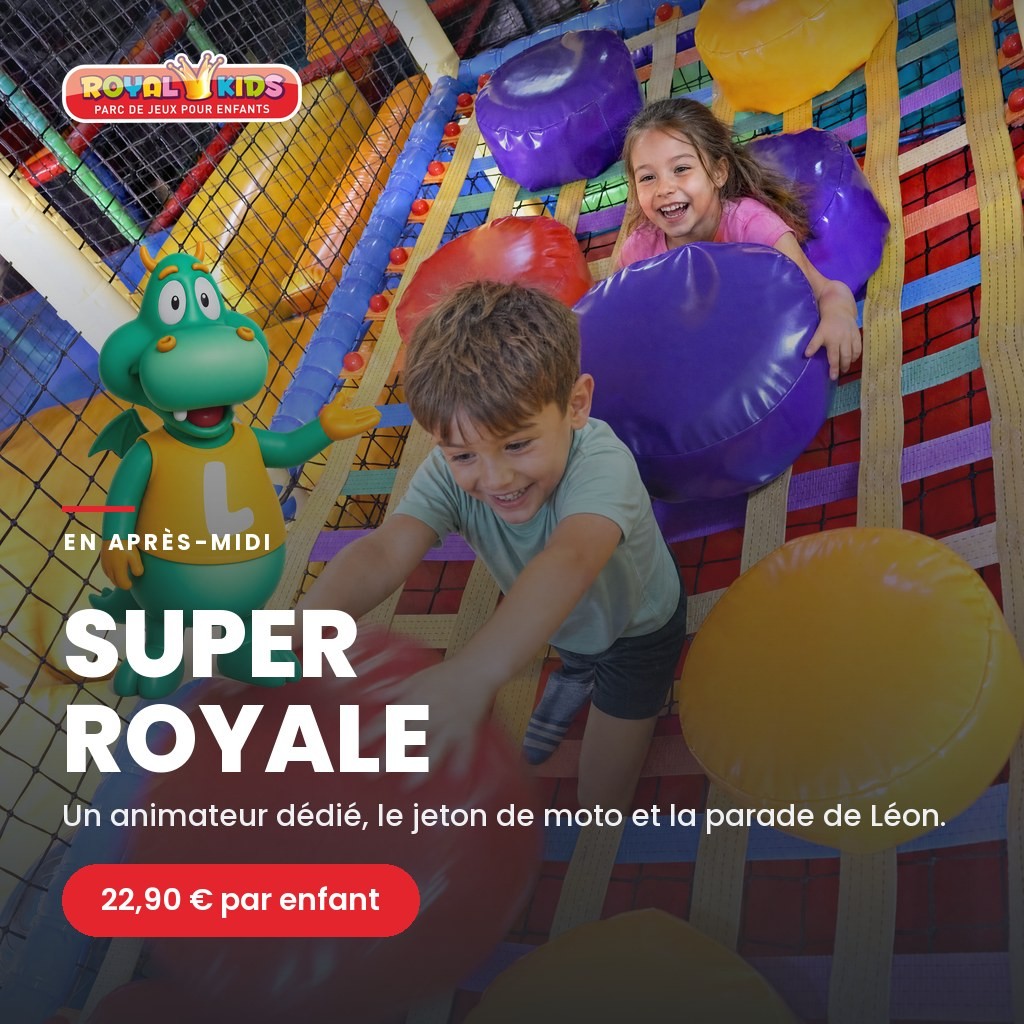 Super Royale — 22,90 € par enfant