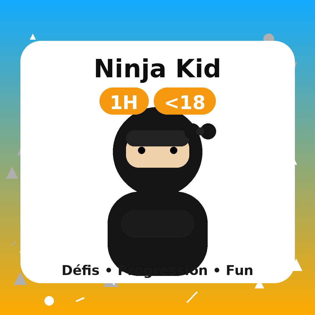 Ninja Kid 1H (moins de 18 ans)