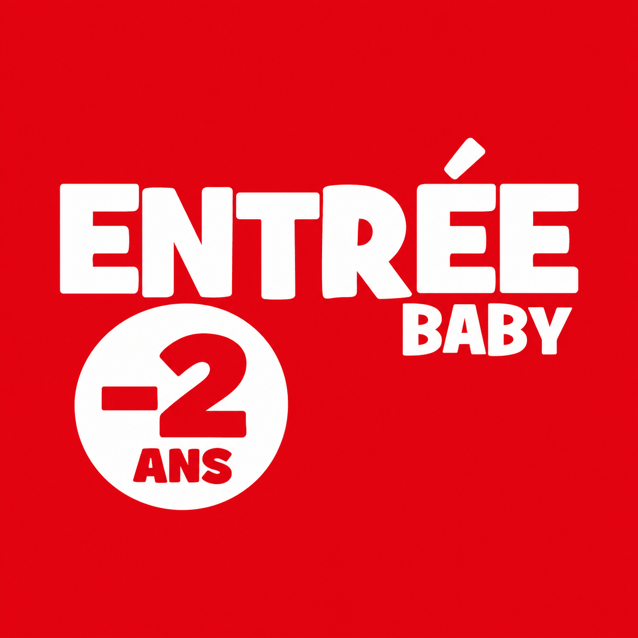 ENTRÉE BABY -2 ANS