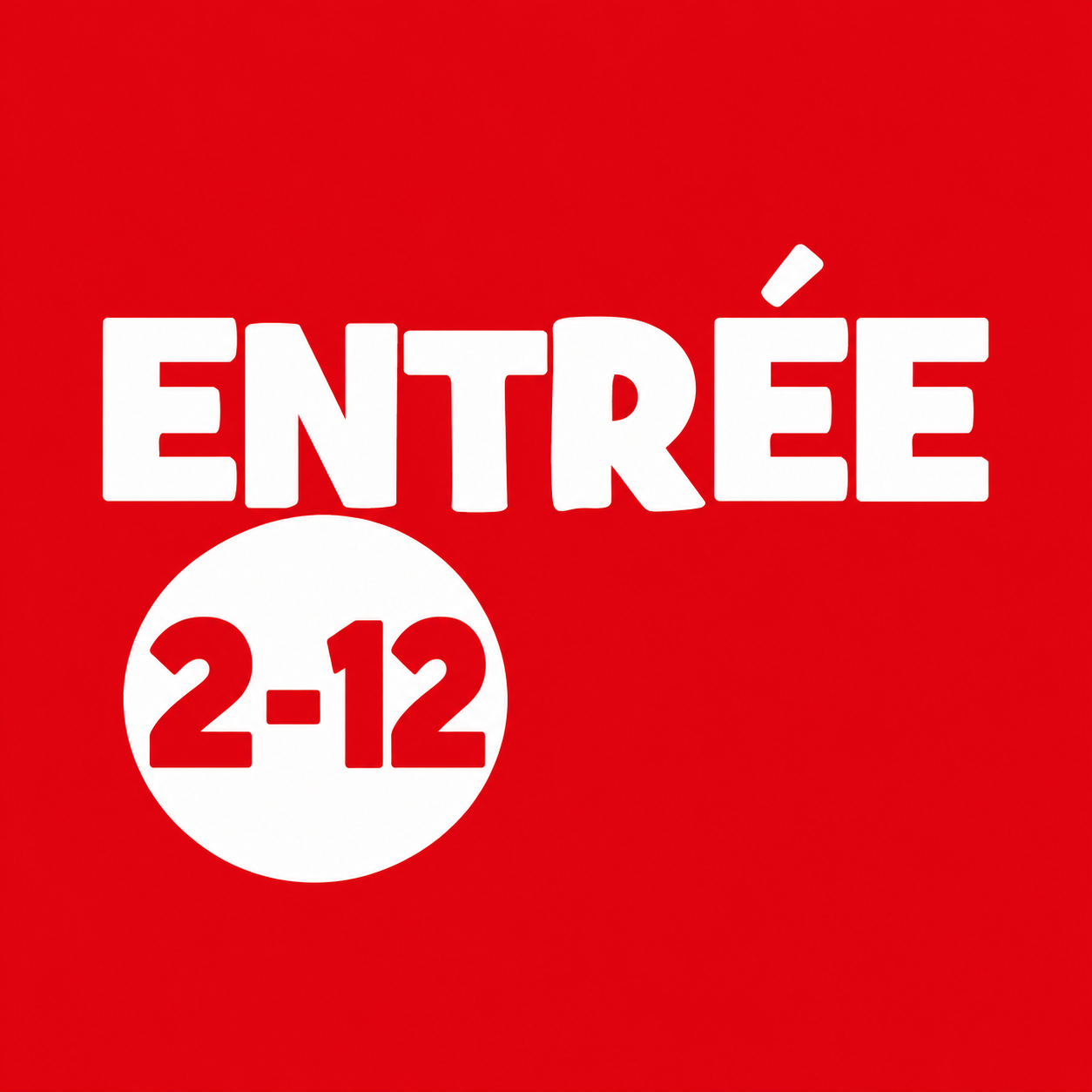 ENTRÉE ENFANT 2-12 ANS