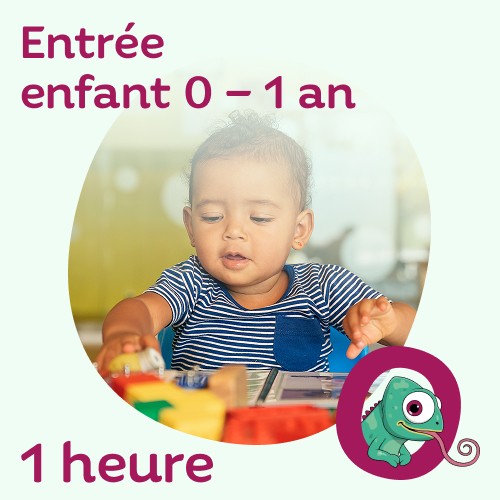 Entrée 1 heure enfant 0–1 an