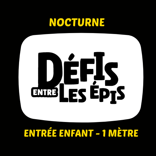ENTRÉE ENFANT -1 METRE