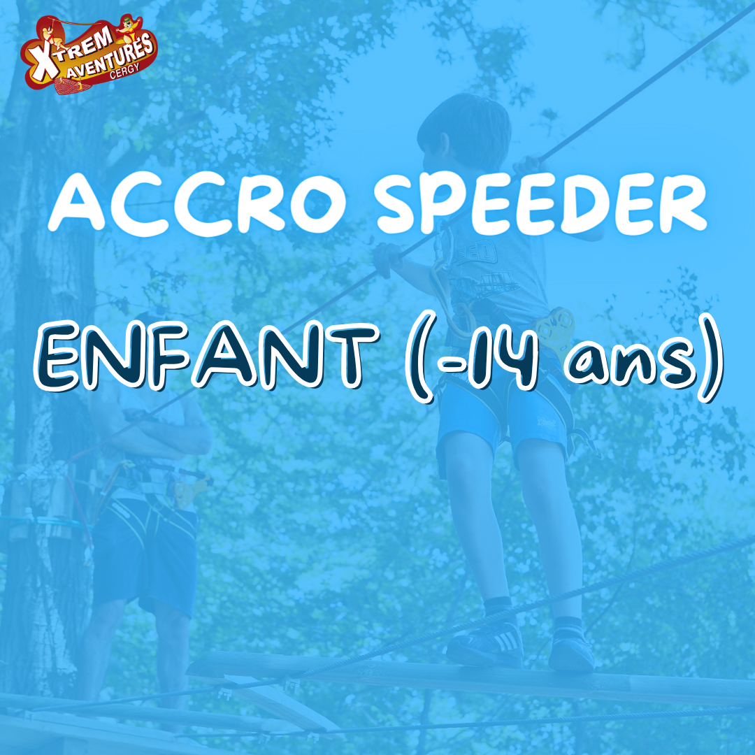 Accrospeeder ENFANT (-14 ans)