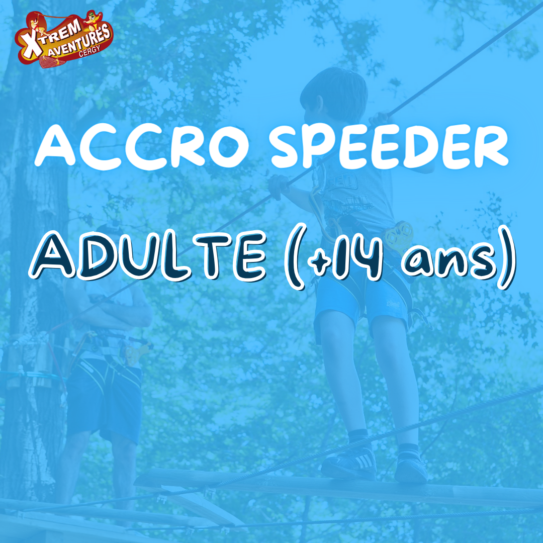 Accro speeder adulte (+14 ans)