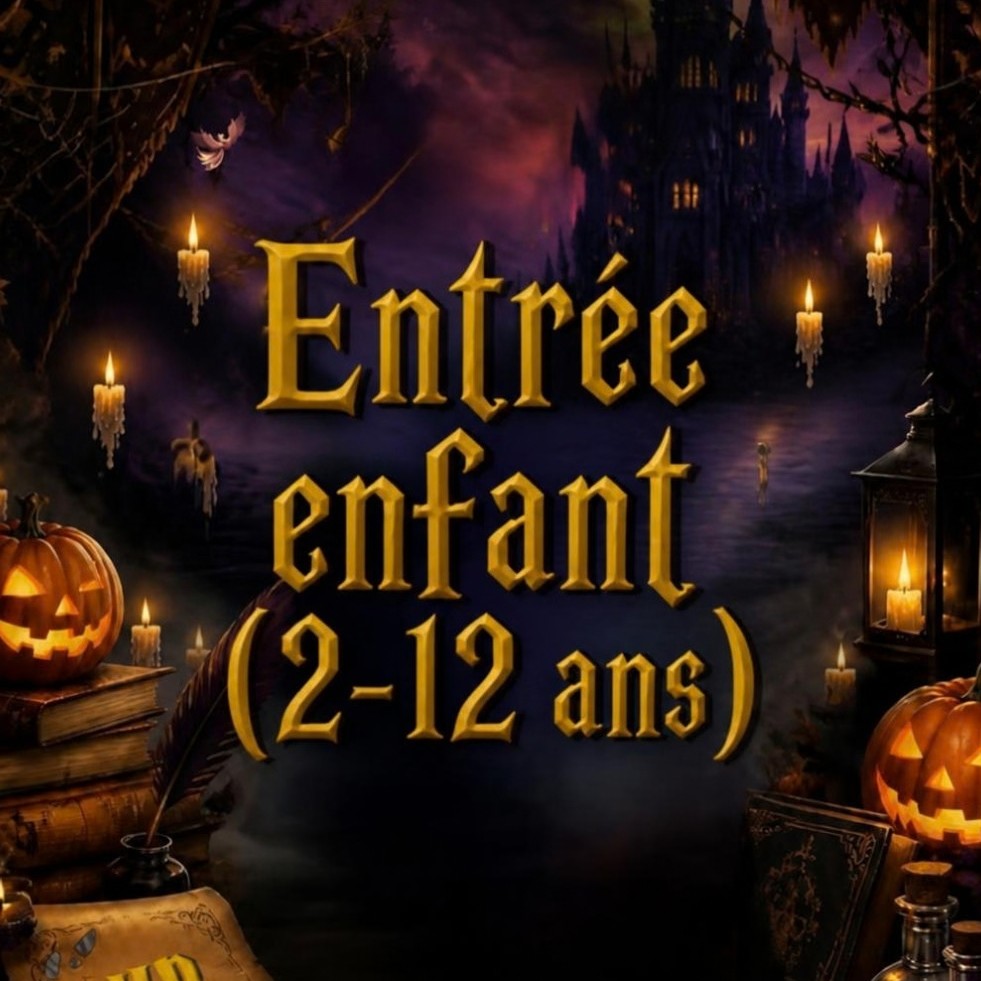 Entrée enfant (2-12 ans)