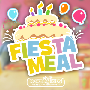 Formule FIESTA MEAL - 21,90€ par enfant