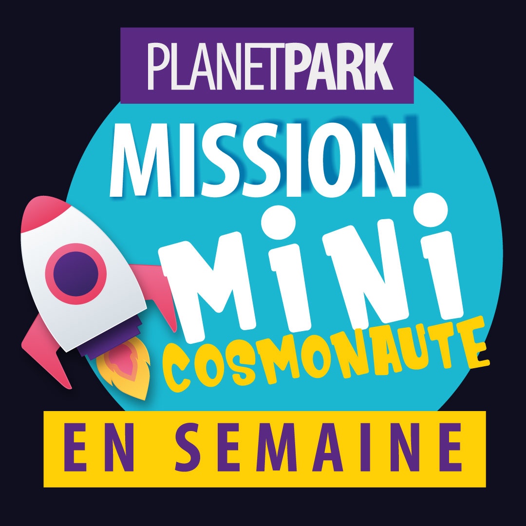 Mini-Cosmonaute - En Semaine - 12,90€ p/enf