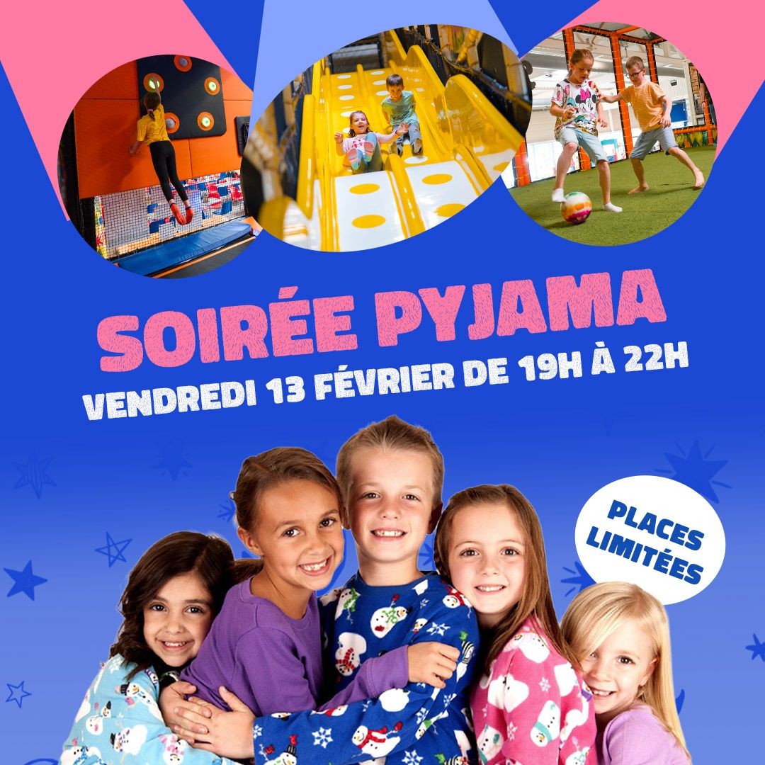 SOIREE PYJAMA - INTERDIT AUX PARENTS